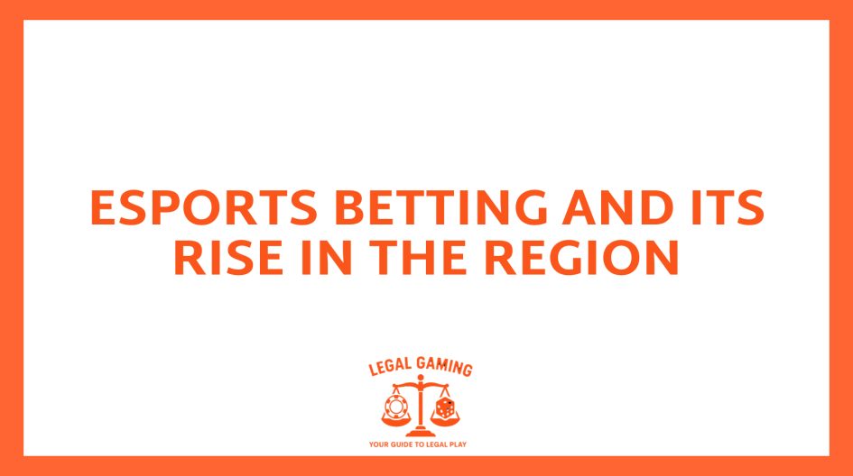 ESports Betting And Its Rise In The Region