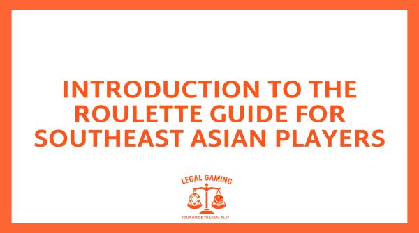 Introduction to the Roulette Guide for Southeast Asian Players
