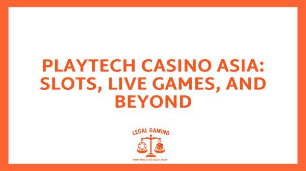 Playtech Casino Asia: Slots, Live Games, and Beyond
