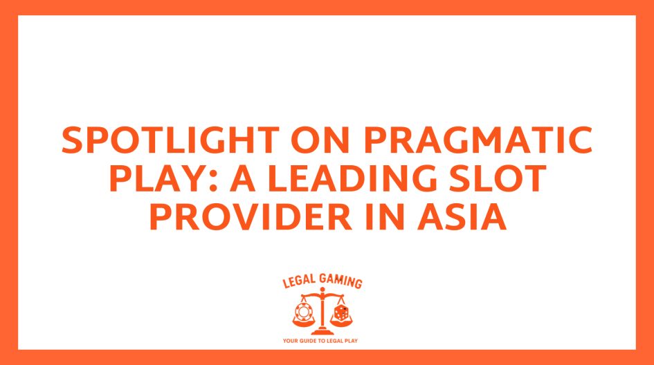 Spotlight on Pragmatic Play: A Leading Slot Provider in Asia