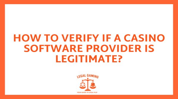 How To Verify If a Casino Software Provider Is Legitimate