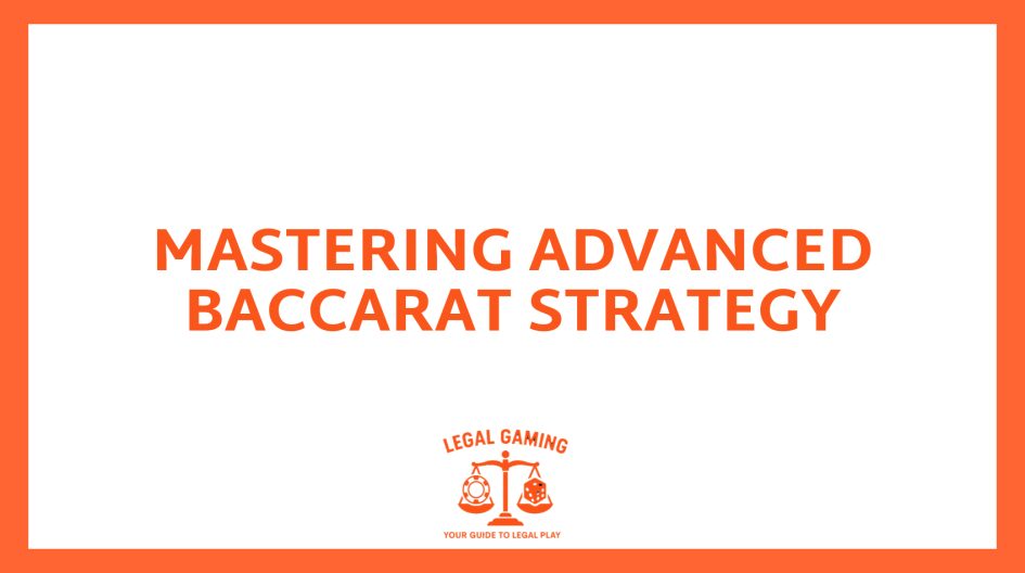 Mastering Advanced Baccarat Strategy
